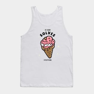 Ice cream solves everything vanilla and strawberry Tank Top